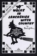 Walks in Lancashire Witch Country: An Illustrated Guide to 30 Short Circular Walks on and Around Pendle Hill