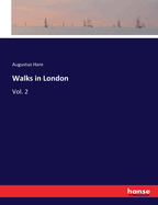 Walks in London: Vol. 2