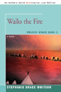 Walks the Fire - Whitson, Stephanie Grace