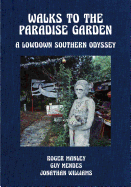 Walks to the Paradise Garden: A Lowdown Southern Odyssey