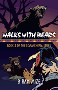 Walks with Bears: Book 3 of the Comancheria Series