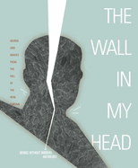 Wall in My Head: Words and Images from the Fall of the Iron Curtain