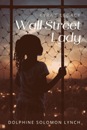 Wall Street Lady: Kyra's Legacy