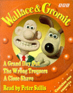 Wallace and Gromit: "A Grand Day Out", "The Wrong Trousers", "A Close Shave"