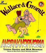Wallace and Gromit: Anoraknophobia