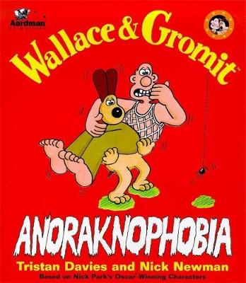 Wallace and Gromit: Anoraknophobia - Davies, Tristan, Mr., and Newman, Nick