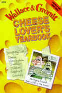 Wallace and Gromit: Cheese Lover's Year Book