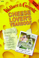 Wallace and Gromit: Cheese Lover's Year Book - Park, Nick