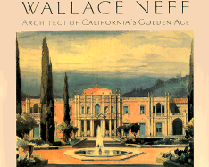 Wallace Neff, Architect of California's Golden Age
