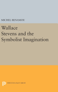 Wallace Stevens and the Symbolist Imagination