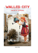 Walled City: The Art of the Mural