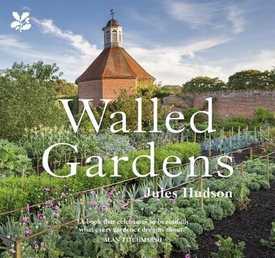 Walled Gardens - Hudson, Jules, and National Trust Books