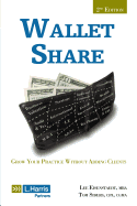 Wallet Share, 2nd Edition: Grow Your Practice Without Adding Clients