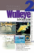 Walleye Location: Finding Walleyes in Lakes, Rivers, and Reservoirs: Expert Advice from North America's Leading Authority on Freshwater Fishing