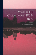 Wallich's Catalogue, 1828-1849