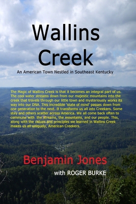 Wallins Creek: An American Town Nestled in Southeast Kentucky - Burke, Roger (Contributions by), and Jones, Benjamin