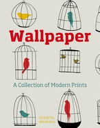 Wallpaper: A Collection of Modern Prints