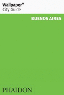 Wallpaper* City Guide Buenos Aires