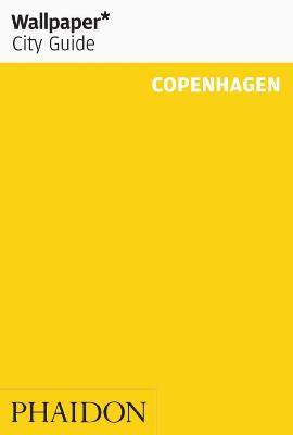 Wallpaper* City Guide Copenhagen - Wallpaper*, and Sndergaard, Jan (Photographer)