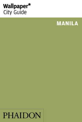 Wallpaper* City Guide Manila - Editors of Wallpaper* City Guide (Editor)