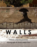 Walls: Photographs of Israel and Palestine