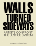 Walls Turned Sideways: Artists Confront the Justice System