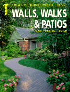 Walls, Walks & Patios: Plan, Design, Build