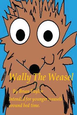 Wally The Weasel - Taylor, Brian
