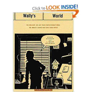 Wally's World: The Brilliant Life and Tragic Death of the World's Second Best Comic Book Artist
