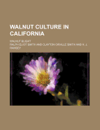 Walnut Culture in California: Walnut Blight