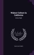 Walnut Culture in California: Walnut Blight