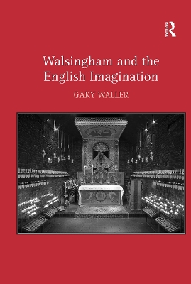 Walsingham and the English Imagination - Waller, Gary