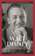 Walt Disney: A Biography