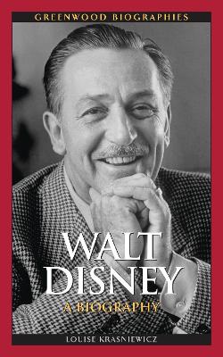 Walt Disney: A Biography - Krasniewicz, Louise