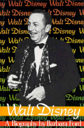 Walt Disney: A Biography - Ford, Barbara