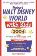 Walt Disney World with Kids, 2004: Including Disney Cruise Line, Universal Orlando, and Islands of Adventure