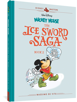 Walt Disney's Mickey Mouse: The Ice Sword Saga Book 2: Disney Masters Vol. 11 - De Vita, Massimo
