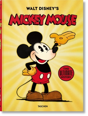 Walt Disney's Mickey Mouse. Toute l'Histoire - Gerstein, David, and Kaufman, J B, and Kothenschulte, Daniel (Editor)