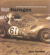 Walt Hansgen: His Life and the History of Post War Road Racing