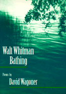 Walt Whitman Bathing: Poems