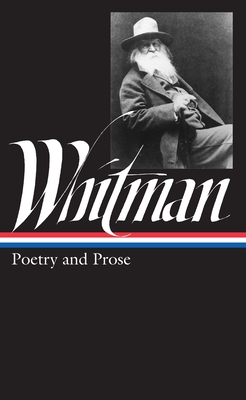 Walt Whitman: Poetry and Prose (LOA #3) - Whitman, Walt