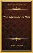 Walt Whitman, the Man