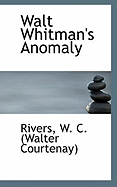 Walt Whitman's Anomaly