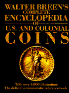 Walter Breen's Encyclopedia of U.S. Coins - Breen, Walter