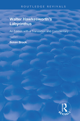 Walter Hawkesworth's Labyrinthus: An Edition with a Translation and Commentary Volume I - Hawkesworth, Walter, and Brock, Susan (Editor)