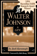 Walter Johnson: A Life