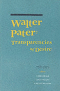 Walter Pater: Transparencies of Desire