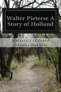 Walter Pieterse A Story of Holland
