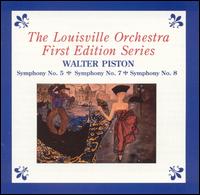 Walter Piston: Symphony No. 5; Symphony No. 7; Symphony No. 8 - Louisville Orchestra