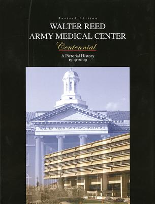 Walter Reed Army Medical Center: A Photographic History - Defense Department (Editor)